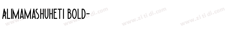 Alimamashuheti bold字体转换